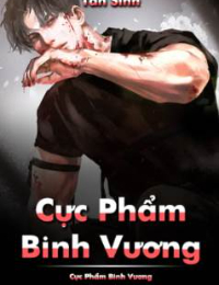 Cực Phẩm Binh Vương - Diệp Tuân