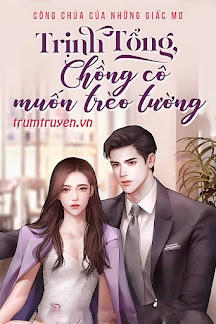 Trịnh Tổng Chồng Cô Muốn Trèo Tường