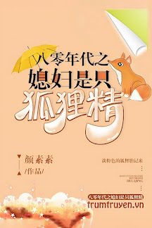 Thập Niên 80: Cô Vợ Là Hồ Ly Tinh