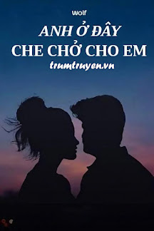 Anh Ở Đây, Che Chở Cho Em