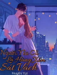Người Yêu Cũ Là Hàng Xóm Sát Vách