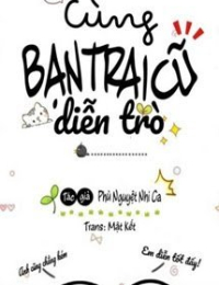 Cùng Bạn Trai Cũ Diễn Trò