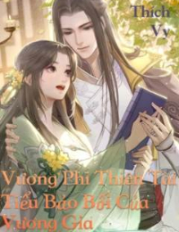 Vương Phi Thiên Tài: Tiểu Bảo Bối Của Vương Gia (Cô Vợ Nhỏ Của Vương Gia)