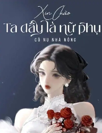 Xin Chào - Ta Đây Là Nữ Phụ