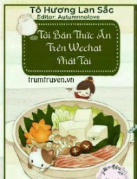 Tôi Bán Thức Ăn Trên Wetchat Phát Tài