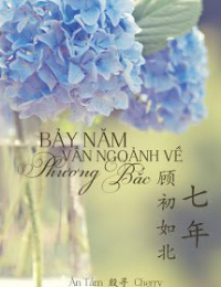 7 Năm Vẫn Ngoảnh Về Phương Bắc