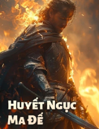 Huyết Ngục Ma Đế - Diệp Đông (FULL)