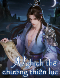 Nghịch Thế Chưởng Thiên Lục - Tần Hạo (FULL)