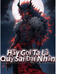 Hãy Gọi Ta Là Quỷ Sai Đại Nhân - Tô Doãn Sâm (FULL)