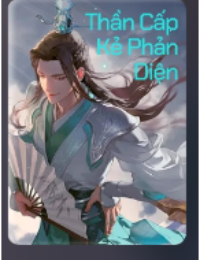 Thần Cấp Kẻ Phản Diện - La Hồng (FULL)