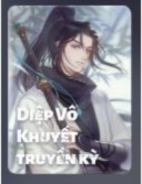 Diệp Vô Khuyết Truyền Kỳ