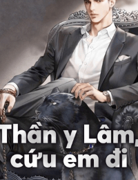Thần Y Lâm Cứu Em Đi (full) - Lâm Trác Úy - Lý Vân Tịch