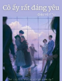 Cô Ấy Rất Đáng Yêu! - Diệp Vô Ý Tư