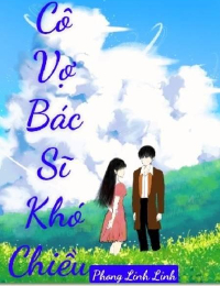 Cô Vợ Bác Sĩ Khó Chiều