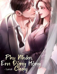 Phu Nhân, Em Đừng Hòng Chạy - Lục Tư Thần - Tô Giản An
