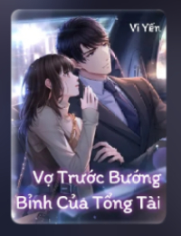 Vợ Trước Bướng Bỉnh Của Tổng Tài - Tô Ngọc Như