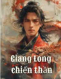 Giang Long Chiến Thần (FULL)
