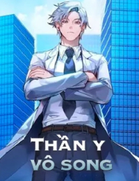 Thần Y Vô Song - Đỗ Kỷ (FULL)