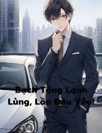 Bạch Tổng Lạnh Lùng, Lần Đầu Yêu!