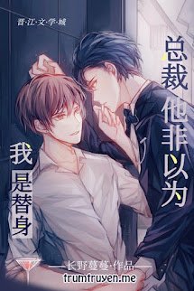 Tổng Tài Không Cho Rằng Tôi Là Thế Thân