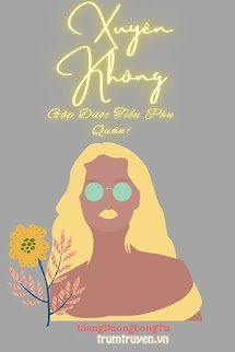 Xuyên Không Gặp Được Tiểu Phu Quân -  Lam Khải An x Vũ Vân.