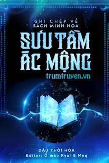 Ghi Chép Về Sách Minh Họa Sưu Tầm Ác Mộng - tác giả :Dậu Thời Hỏa
