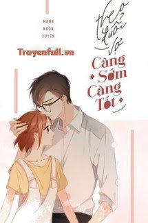 Theo đuổi vợ càng sớm càng tốt