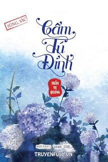 Cẩm Tú Đỉnh tác giả Thần Vụ Quang