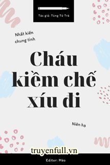 Cháu Kiềm Chế Xíu Đi - Đoàn Chấp