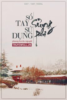 Truyện Sổ Tay Sử Dụng Sủng Phi Full - tác giả Phong Hà Du Nguyệt