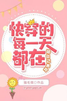 [Xuyên Nhanh] Mỗi Ngày Đều Khóc Vì Mỹ Mạo Của Mình