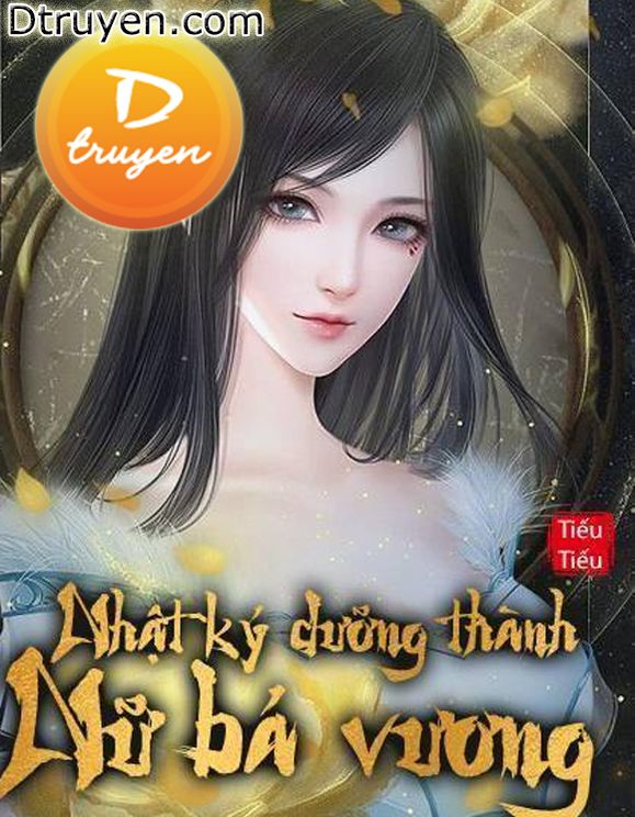 Nhật ký dưỡng thành nữ bá vương - Sở Khuynh Ca