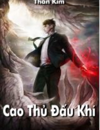 Cao Thủ Đấu Khí - Kim Thần