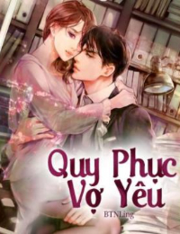 Quy Phục Vợ Yêu - Lăng Tuệ