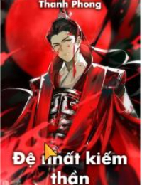 Đệ nhất kiếm thần – Diệp Huyên (tác giả: Thanh Phong)