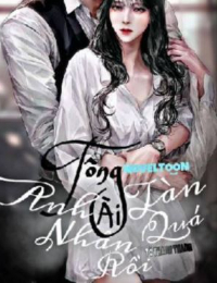 Tổng Tài Anh Tàn Nhẫn Quá Rồi - Phương Tiểu Anh