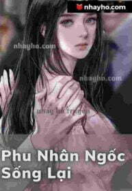 Phu Nhân Ngốc Sống Lại