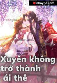 Xuyên không trở thành ái thê